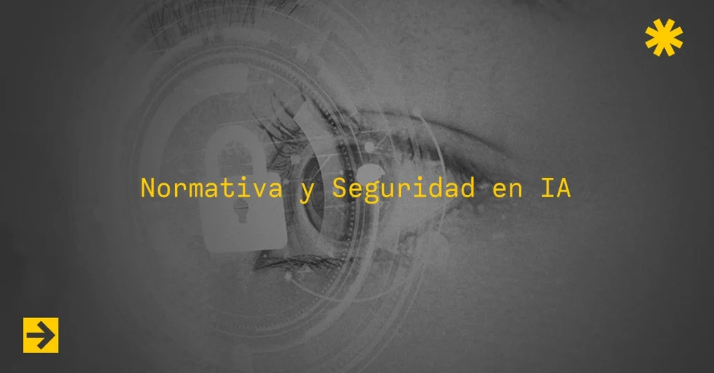 Gobernanza, Seguridad y Normativa en la IA Empresarial